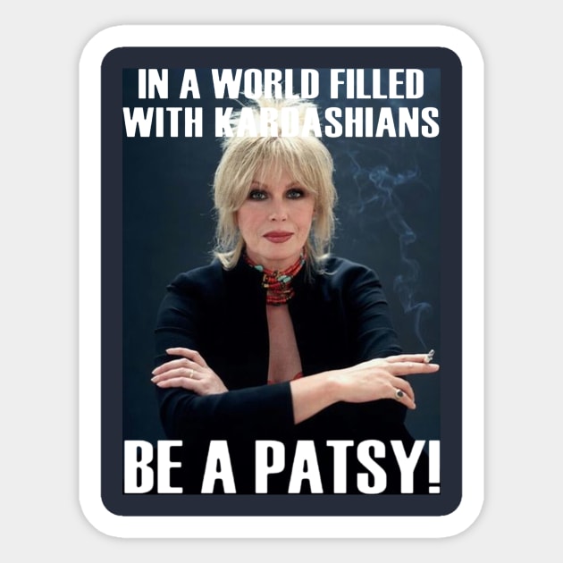 be a patsy Sticker by pereiraart